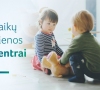Vaikų dienos centrams papildomai skirta 914 tūkst. Eur