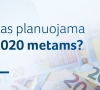 Kas planuojama 2020 metams: augs vaiko pinigai, senatvės pensijos ir daugelis išmokų