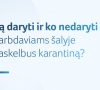 Ką daryti ir ko nedaryti darbdaviams šalyje paskelbus karantiną?